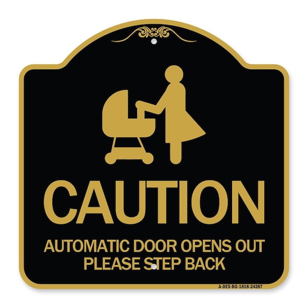 Caution Automatic Door Opens Out Please Step Back W/ Graphic Alum Sign, 18" x 18", BG-1818-24287